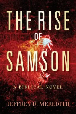 L'ascension de Samson : Un roman biblique - The Rise Of Samson: A Biblical Novel