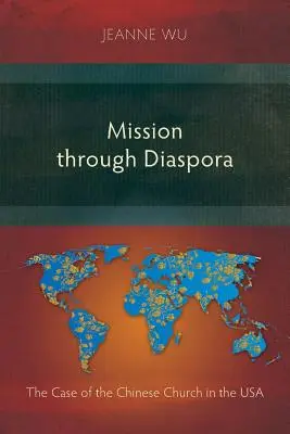 La mission à travers la diaspora : le cas de l'Église chinoise aux États-Unis - Mission Through Diaspora: The Case of the Chinese Church in the USA