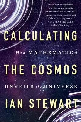 Calculer le cosmos : comment les mathématiques dévoilent l'univers - Calculating the Cosmos: How Mathematics Unveils the Universe