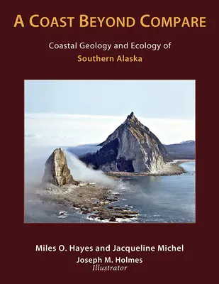 Une côte incomparable : Géologie côtière et écologie du sud de l'Alaska - A Coast Beyond Compare: Coastal Geology and Ecology of Southern Alaska