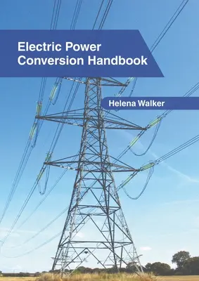 Manuel de conversion de l'énergie électrique - Electric Power Conversion Handbook