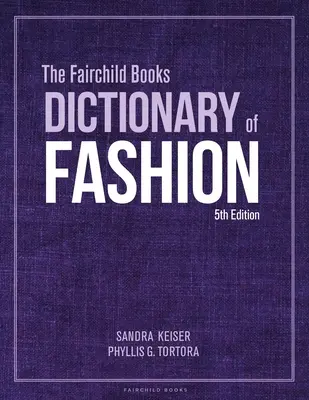 Le dictionnaire de la mode de Fairchild Books - The Fairchild Books Dictionary of Fashion