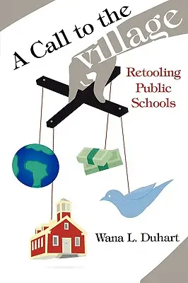 Un appel au village : Le rééquipement des écoles publiques - A Call to the Village: Retooling Public Schools