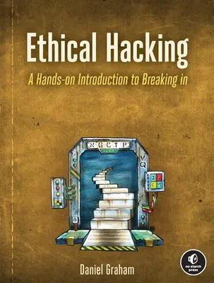 Ethical Hacking : Une introduction pratique à l'intrusion dans la vie privée - Ethical Hacking: A Hands-On Introduction to Breaking in