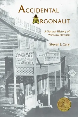 L'Argonaute accidentel : Une histoire naturelle de Winslow Howard - Accidental Argonaut: A Natural History of Winslow Howard