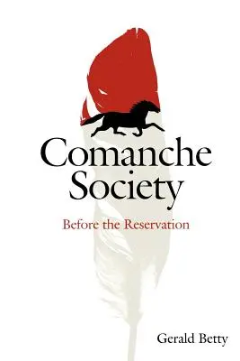 Comanche Society, 23 : Avant la réserve - Comanche Society, 23: Before the Reservation