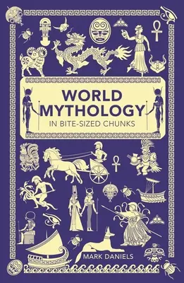 La mythologie mondiale en petits morceaux - World Mythology in Bite-Sized Chunks