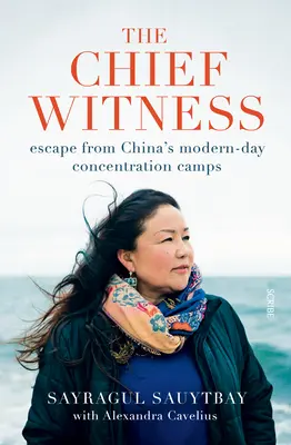 Le témoin principal : S'évader des camps de concentration modernes de Chine - The Chief Witness: Escape from China's Modern-Day Concentration Camps