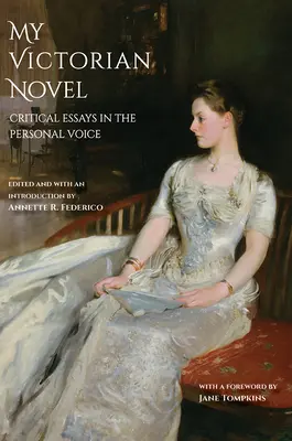 Mon roman victorien : Essais critiques sur la voix personnelle - My Victorian Novel: Critical Essays in the Personal Voice