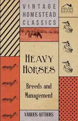Chevaux lourds - Races et gestion - Heavy Horses - Breeds and Management