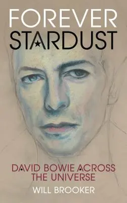 Forever Stardust : David Bowie à travers l'univers - Forever Stardust: David Bowie Across the Universe