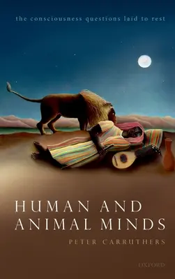 L'esprit humain et l'esprit animal - Le point sur les questions de conscience - Human and Animal Minds - The Consciousness Questions Laid to Rest