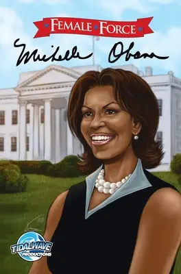 Force féminine : Michelle Obama - Female Force: Michelle Obama