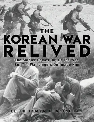 La guerre de Corée revécue : Le soldat sort de la guerre, mais la guerre persiste en lui - The Korean War Relived: The Soldier Comes Out Of The War, But The War Lingers On Inside Him