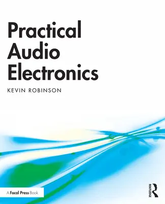 L'électronique audio pratique - Practical Audio Electronics