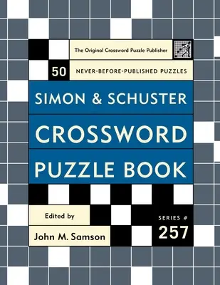 Simon and Schuster Crossword Puzzle Book #257 : L'éditeur original de mots croisés - Simon and Schuster Crossword Puzzle Book #257: The Original Crossword Puzzle Publisher