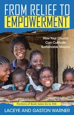 De l'aide à l'autonomisation : Comment votre église peut cultiver une mission durable - From Relief to Empowerment: How Your Church Can Cultivate Sustainable Mission