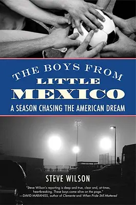 Les garçons du petit Mexique : Une saison à la poursuite du rêve américain - The Boys from Little Mexico: A Season Chasing the American Dream