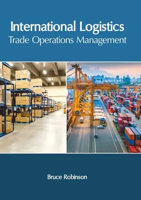 Logistique internationale : Gestion des opérations commerciales - International Logistics: Trade Operations Management