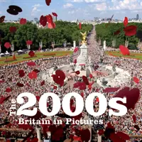 Années 2000 - La Grande-Bretagne en images - 2000s - Britain in Pictures