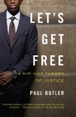 Let's Get Free : Une théorie hip-hop de la justice - Let's Get Free: A Hip-Hop Theory of Justice