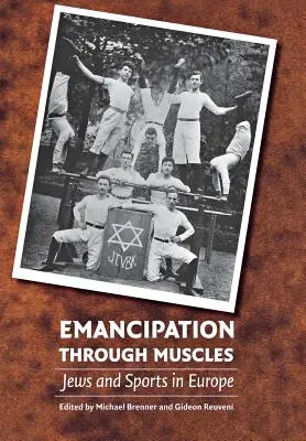 L'émancipation par les muscles : Les Juifs et le sport en Europe - Emancipation Through Muscles: Jews and Sports in Europe