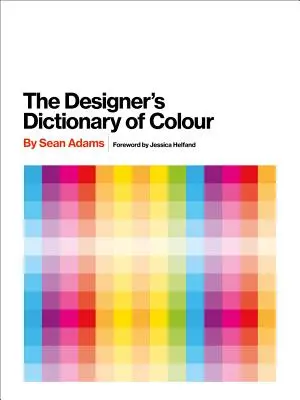 Le dictionnaire des couleurs du designer [édition anglaise] - The Designer's Dictionary of Colour [Uk Edition]