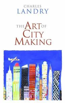 L'art de créer des villes - The Art of City-Making