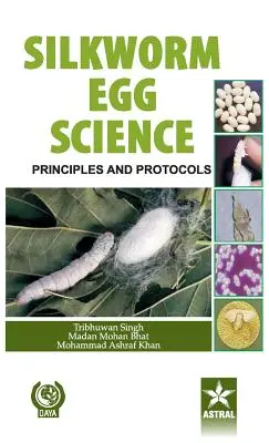 Science de l'œuf de ver à soie : Principes et protocoles - Silkworm Egg Science: Principles and Protocols