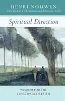 Direction spirituelle - Sagesse pour le long chemin de la foi - Spiritual Direction - Wisdom for the Long Walk of Faith