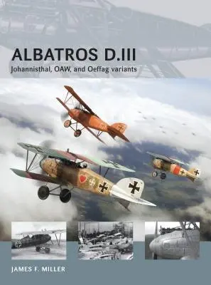 Albatros D.III : variantes Johannisthal, Oaw et Oeffag - Albatros D.III: Johannisthal, Oaw, and Oeffag Variants