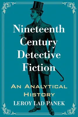Les romans policiers du dix-neuvième siècle : Une histoire analytique - Nineteenth Century Detective Fiction: An Analytical History