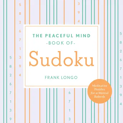 Le livre de Sudoku de l'esprit paisible - The Peaceful Mind Book of Sudoku