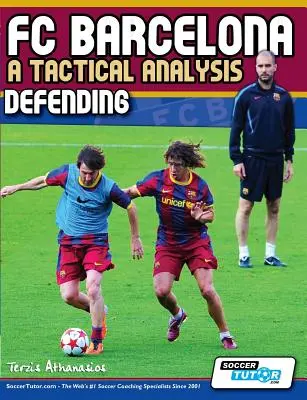 FC Barcelone - Analyse tactique : La défense - FC Barcelona - A Tactical Analysis: Defending