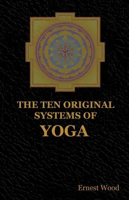 Les dix systèmes originaux de yoga - The Ten Original Systems of Yoga