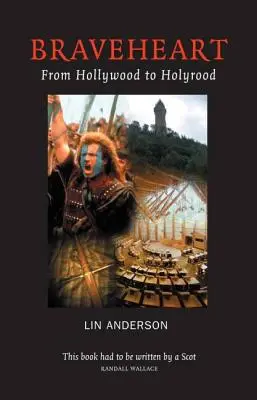 Braveheart - De Hollywood à Holyrood - Braveheart - From Hollywood to Holyrood