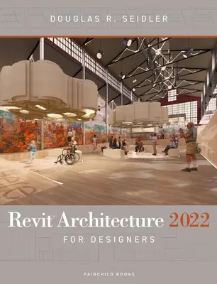 Revit Architecture 2022 pour les concepteurs - Revit Architecture 2022 for Designers
