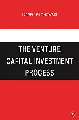 Le processus d'investissement en capital-risque - The Venture Capital Investment Process