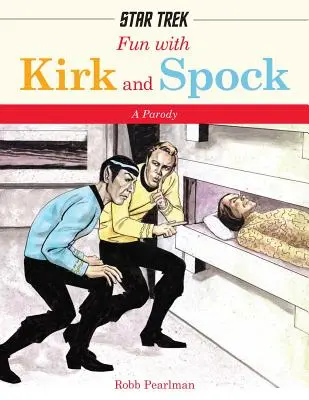 S'amuser avec Kirk et Spock : Le livre de Kirk et Spock est un livre d'humour pour les fans de Star Trek et les amateurs de cinéma. (Cadeaux Star Trek, Livre pour les Trekkies, Livres de films, Humo - Fun with Kirk and Spock: Watch Kirk and Spock Go Boldly Where No Parody Has Gone Before! (Star Trek Gifts, Book for Trekkies, Movie Books, Humo