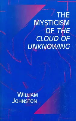 La mystique du nuage de l'inconnaissance - Mysticism of the Cloud of Unknowing