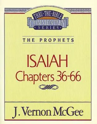 Au fil de la Bible Vol. 23 : Les prophètes (Isaïe 36-66), 23 - Thru the Bible Vol. 23: The Prophets (Isaiah 36-66), 23