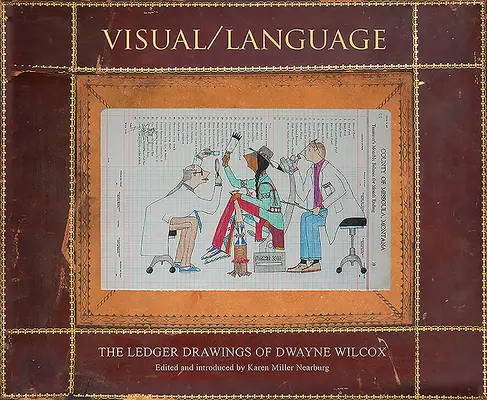 Visuel/Langage : Les dessins du grand livre de Dwayne Wilcox - Visual/Language: The Ledger Drawings of Dwayne Wilcox