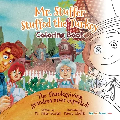 Mr. Stuffer Stuffed the Turkey Coloring Book : Le Thanksgiving auquel grand-mère ne s'attendait pas ! - Mr. Stuffer Stuffed the Turkey Coloring Book: The Thanksgiving grandma never expected!