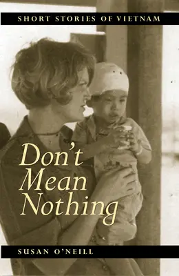 Don't Mean Nothing : Short Stories of Vietnam (en anglais) - Don't Mean Nothing: Short Stories of Vietnam