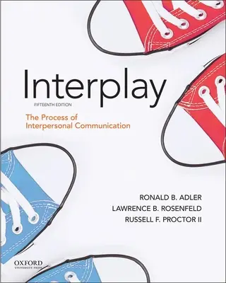 L'interaction : Le processus de communication interpersonnelle - Interplay: The Process of Interpersonal Communication