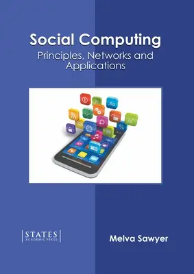 Informatique sociale : Principes, réseaux et applications - Social Computing: Principles, Networks and Applications