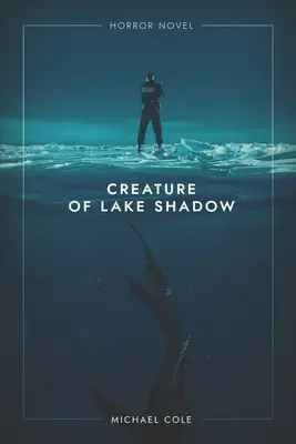 La créature de l'ombre du lac - Creature of Lake Shadow