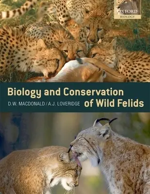 Biologie et conservation des félins sauvages - Biology and Conservation of Wild Felids