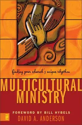 Le ministère multiculturel : Trouver le rythme unique de votre église - Multicultural Ministry: Finding Your Church's Unique Rhythm