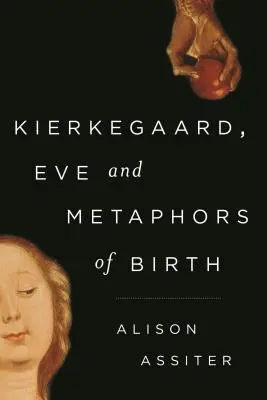 Kierkegaard, Eve et les métaphores de la naissance - Kierkegaard, Eve and Metaphors of Birth